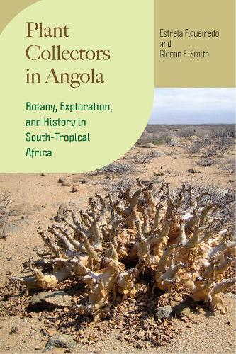 Бумажная книга «Plant Collectors in Angola: Botany, Exploration, and History in South-Tropical Africa», авторов Эстрела Фигейредо, Гидеон Ф. Смит - фото №1