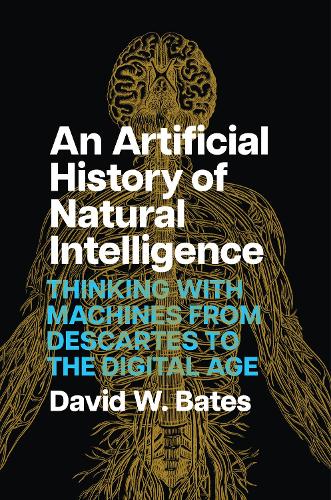 Бумажная книга «An Artificial History of Natural Intelligence: Thinking with Machines from Descartes to the Digital Age» - фото №1