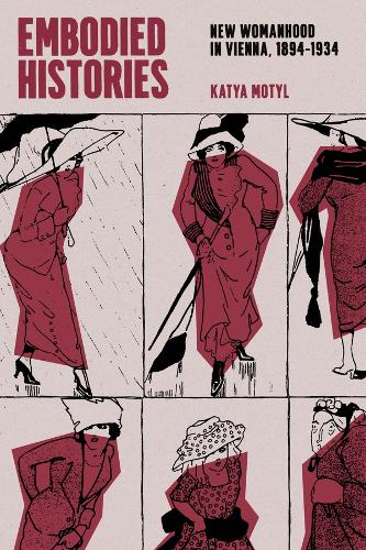 Паперова книга «Embodied Histories: New Womanhood in Vienna, 1894–1934» - фото №1
