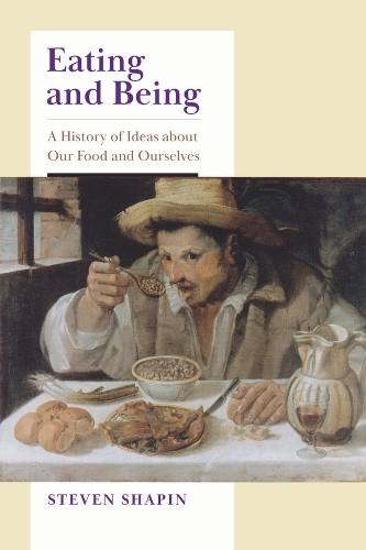 Паперова книга «Eating and Being: A History of Ideas about Our Food and Ourselves», автор Стівен Шапін - фото №1