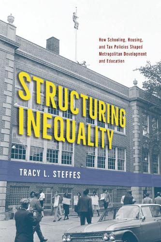 Бумажная книга «Structuring Inequality: How Schooling, Housing, and Tax Policies Shaped Metropolitan Development and Education» - фото №1
