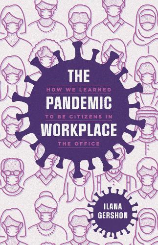 Паперова книга «The Pandemic Workplace: How We Learned to Be Citizens in the Office», автор Ілана Гершон - фото №1