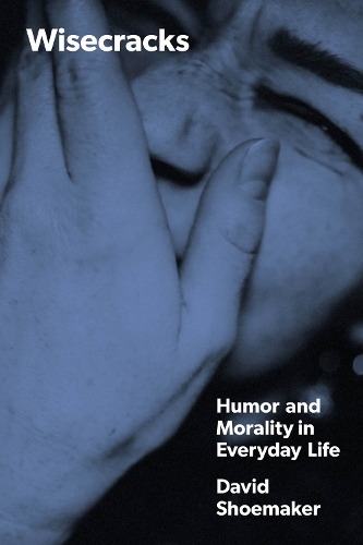 Бумажная книга «Wisecracks: Humor and Morality in Everyday Life», автор Дэвид Шумейкер - фото №1