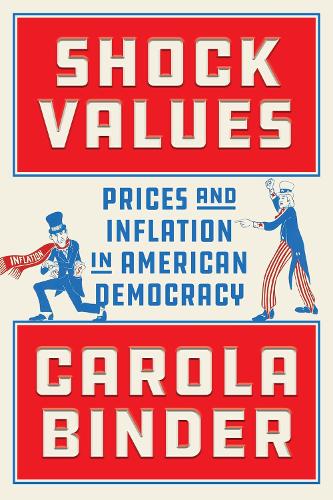 Бумажная книга «Shock Values: Prices and Inflation in American Democracy», автор Карола Биндер - фото №1