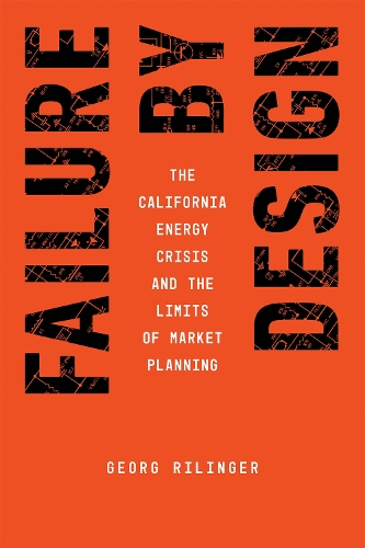 Бумажная книга «Failure by Design: The California Energy Crisis and the Limits of Market Planning», автор Георг Рилингер - фото №1