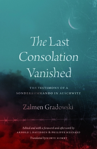 Бумажная книга «The Last Consolation Vanished: The Testimony of a Sonderkommando in Auschwitz», автор Залмен Градовски - фото №1
