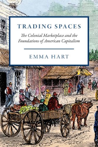 Бумажная книга «Trading Spaces: The Colonial Marketplace and the Foundations of American Capitalism» - фото №1