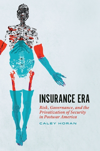 Паперова книга «Insurance Era: Risk, Governance, and the Privatization of Security in Postwar America» - фото №1