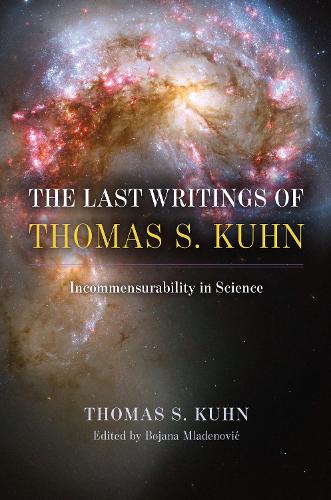 Бумажная книга «The Last Writings of Thomas S. Kuhn: Incommensurability in Science», автор Томас С. Кун - фото №1