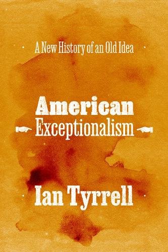 Бумажная книга «American Exceptionalism: A New History of an Old Idea», автор Ян Тиррелл - фото №1