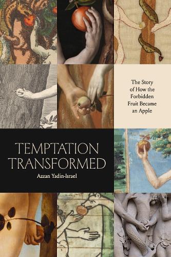 Бумажная книга «Temptation Transformed: The Story of How the Forbidden Fruit Became an Apple», автор Аззан Ядин-Израэль - фото №1