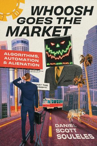 Бумажная книга «Whoosh Goes the Market: Algorithms, Automation, and Alienation» - фото №1