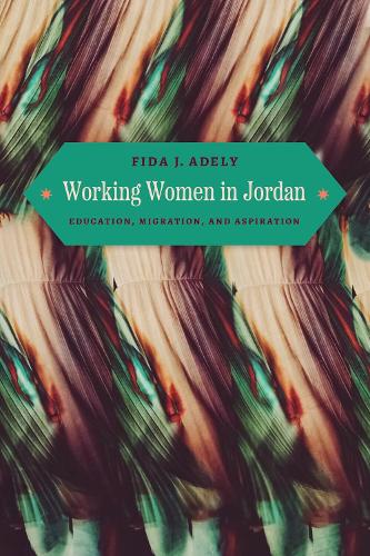 Паперова книга «Working Women in Jordan: Education, Migration, and Aspiration» - фото №1