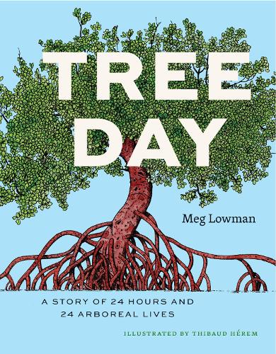 Бумажная книга «Tree Day: A Story of 24 Hours and 24 Arboreal Lives», автор Мег Лоуман - фото №1