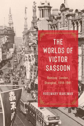 Бумажная книга «The Worlds of Victor Sassoon: Bombay, London, Shanghai, 1918–1941» - фото №1