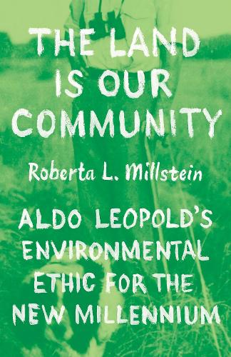 Паперова книга «The Land Is Our Community: Aldo Leopold’s Environmental Ethic for the New Millennium» - фото №1