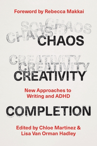 Бумажная книга «Chaos, Creativity, Completion: New Approaches to Writing and ADHD» - фото №1