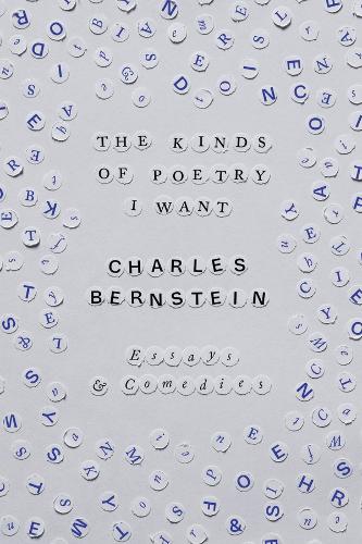 Бумажная книга «The Kinds of Poetry I Want: Essays & Comedies», автор Чарльз Бернштейн - фото №1