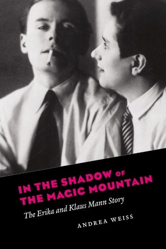 Бумажная книга «In the Shadow of the Magic Mountain: The Erika and Klaus Mann Story», автор Андреа Вайс - фото №1