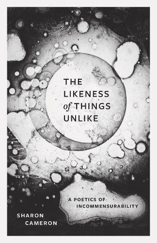 Паперова книга «The Likeness of Things Unlike: A Poetics of Incommensurability», автор Шерон Кемерон - фото №1