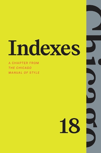 [object Object] «Indexes: A Chapter from "The Chicago Manual of Style," Eighteenth Edition», автор Редакція преси Чиказького університету - фото №1