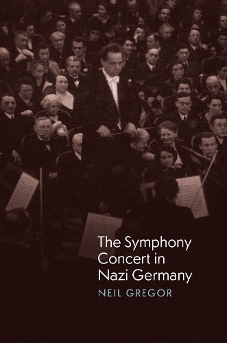 Бумажная книга «The Symphony Concert in Nazi Germany», автор Нил Грегор - фото №1