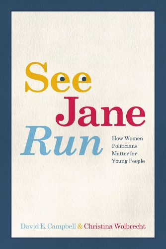Бумажная книга «See Jane Run: How Women Politicians Matter for Young People», авторов Кристина Вольбрехт, Дэвид Э. Кэмпбелл - фото №1