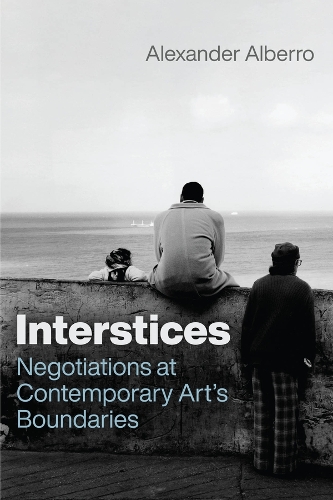 Бумажная книга «Interstices: Negotiations at Contemporary Art’s Boundaries», автор Александр Альберро - фото №1