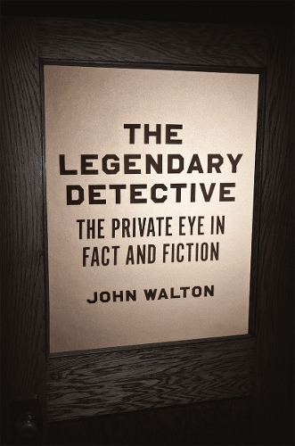Бумажная книга «The Legendary Detective: The Private Eye in Fact and Fiction», автор Джон Уолтон - фото №1