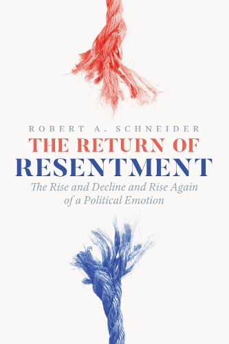 Бумажная книга «The Return of Resentment: The Rise and Decline and Rise Again of a Political Emotion», автор Роберт А. Шнайдер - фото №1