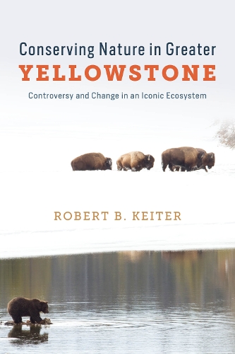 Бумажная книга «Conserving Nature in Greater Yellowstone: Controversy and Change in an Iconic Ecosystem», автор Роберт Б. Кейтер - фото №1