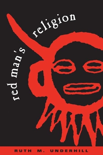 Паперова книга «Red Man's Religion: Beliefs and Practices of the Indians North of Mexico», автор Рут Мюррей Андерхілл - фото №1