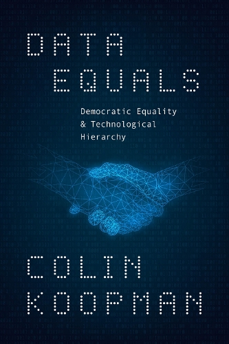 Бумажная книга «Data Equals: Democratic Equality and Technological Hierarchy», автор Колин Купман - фото №1