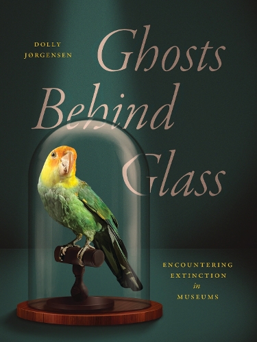 Бумажная книга «Ghosts Behind Glass: Encountering Extinction in Museums», автор Долли Йоргенсен - фото №1