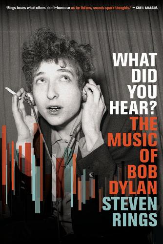 Паперова книга «What Did You Hear?: The Music of Bob Dylan», автор Стівен Рінгс - фото №1