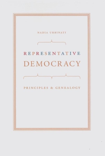 Паперова книга «Representative Democracy: Principles and Genealogy», автор Надя Урбінаті - фото №1