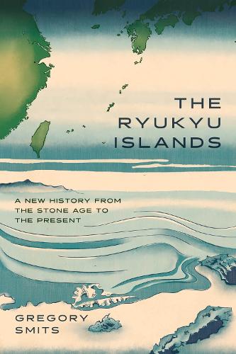 Паперова книга «The Ryukyu Islands: A New History from the Stone Age to the Present», автор Григорій Смітс - фото №1