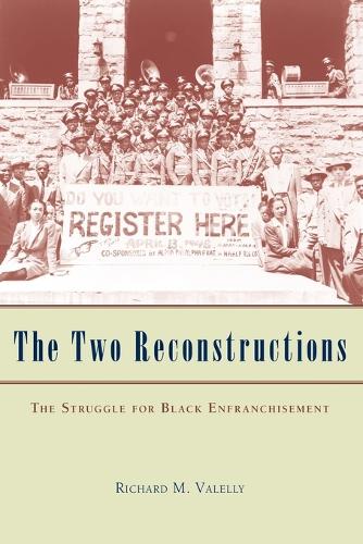 Бумажная книга «The Two Reconstructions: The Struggle for Black Enfranchisement», автор Ричард М. Валелли - фото №1