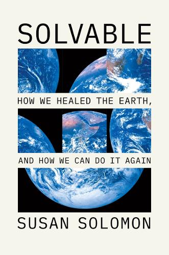 Паперова книга «Solvable: How We Healed the Earth, and How We Can Do It Again», автор Сюзан Соломон - фото №1