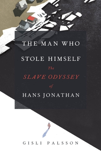 Бумажная книга «The Man Who Stole Himself: The Slave Odyssey of Hans Jonathan», автор Гисли Палссон - фото №1