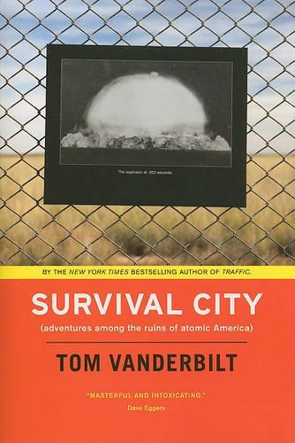 Бумажная книга «Survival City: Adventures among the Ruins of Atomic America», автор Том Вандербильт - фото №1
