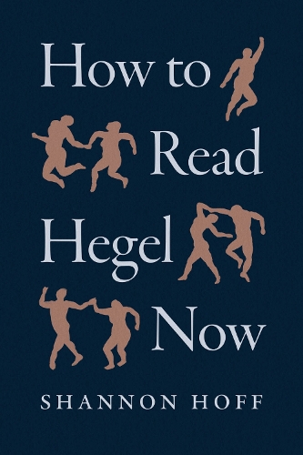 Паперова книга «How to Read Hegel Now», автор Шеннон Гофф - фото №1