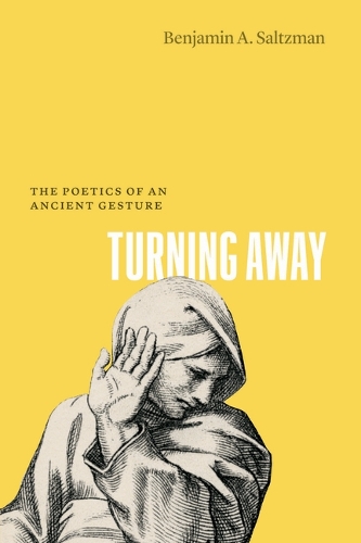 Paper book «Turning Away: The Poetics of an Ancient Gesture», author Benjamin A. Saltzman - фото №1