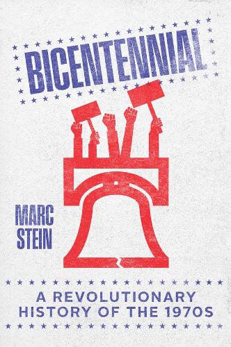 Бумажная книга «Bicentennial: A Revolutionary History of the 1970s», автор Марк Штайн - фото №1