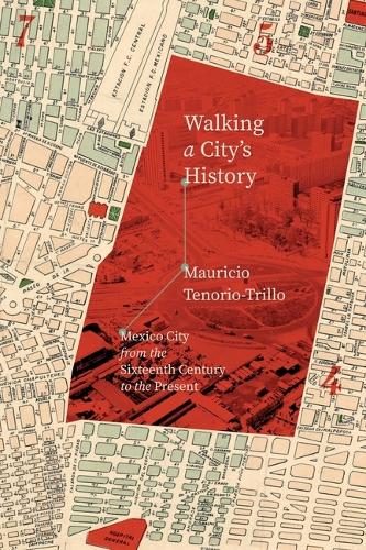 Бумажная книга «Walking a City's History: Mexico City from the Sixteenth Century to the Present», автор Маурисио Тенорио-Трильо - фото №1