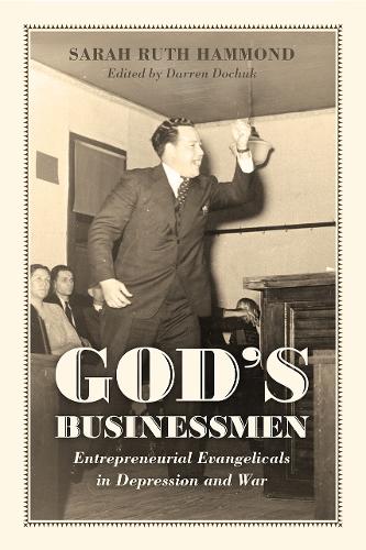 Бумажная книга «God's Businessmen: Entrepreneurial Evangelicals in Depression and War», автор Сара Рут Хаммонд - фото №1