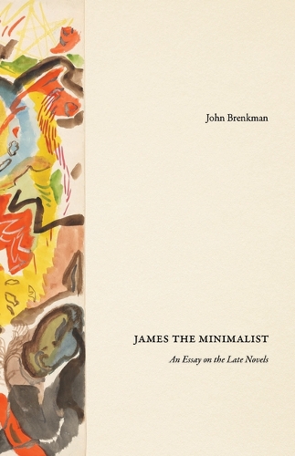 Бумажная книга «James the Minimalist: An Essay on the Late Novels», автор Джон Бренкман - фото №1