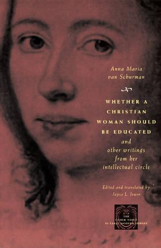 Паперова книга «Whether a Christian Woman Should Be Educated and Other Writings from Her Intellectual Circle», автор Анна Марія ван Шурман - фото №1