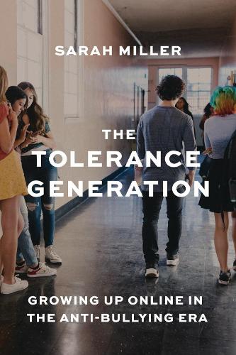Паперова книга «The Tolerance Generation: Growing Up Online in the Anti-Bullying Era», автор Сара Міллер - фото №1