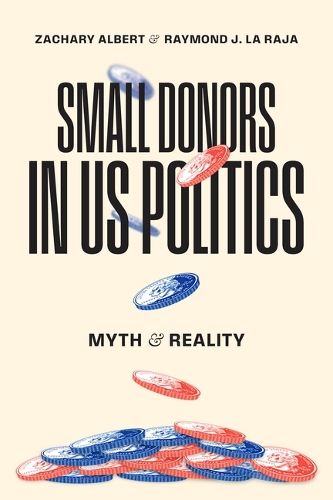 Paper book «Small Donors in US Politics: Myth and Reality», author Raymond J. La Raja - фото №1
